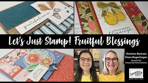 Let’s Just Stamp featuring Fruitful Blessings with Cards by Christine