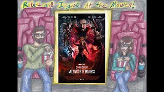At The Movies With Robert & Ingrid: Doctor Strange in the Multiverse of Madness (Spoiler Review)