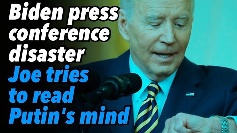 Biden press conference disaster. Joe tries to read Putin's mind