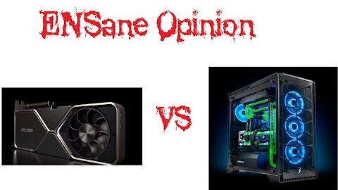 ENSane Opinion (PC Parts Madness!!!)