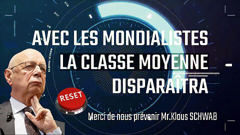 La "classe moyenne" occidentale doit disparaître ! C'est au programme du "Great Reset"... (Hd 720)