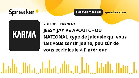 JESSY JAY VS APOUTCHOU NATIONAL_type de jalousie qui vous fait vous sentir jeune, peu sûr de vous et