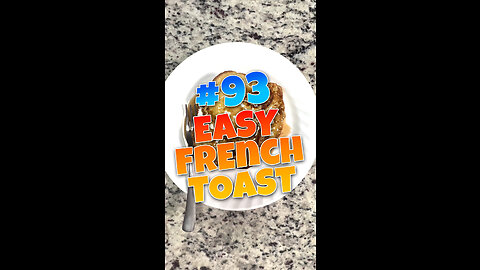 #93 Easy French Toast