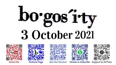 🎙️Bogosity Podcast for 3 October 2021