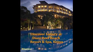 Discover Luxury at Diani Reef Beach Resort & Spa, Kenya