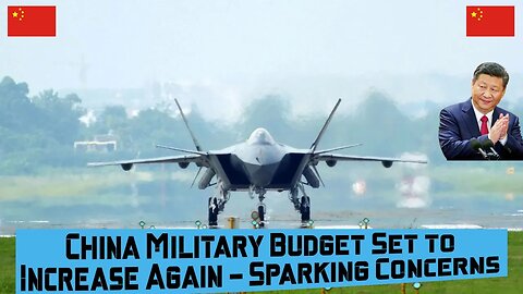 China Military Budget Set to Increase Again - Sparking Concerns #chinamilitary #china #chinanews