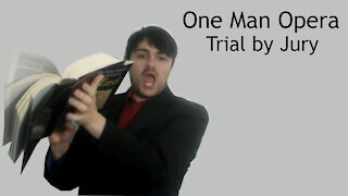 Problem in court - One Man Opera - Trial by Jury