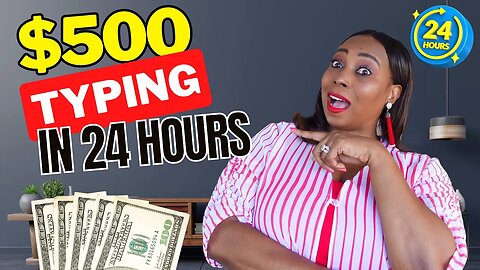 Make US$500 In 24 Hours Typing: Free & Easy Side Hustle To Make Money Online
