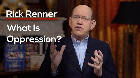 What Is Oppression? — Rick Renner