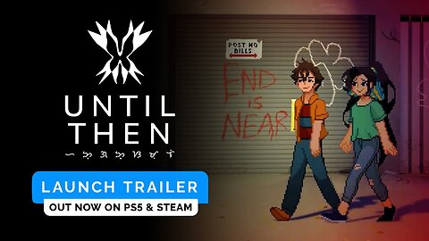 Until Then | Launch Trailer