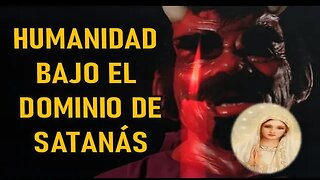 HUMANIDAD BAJO EL DOMINIO DE SATANÁS - MARÍA SANTISIMA AL PADRE STEFANO GOBBI