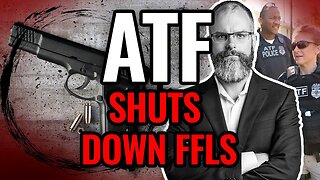 ATF vs FFLs: 3 Ways ATF Close Gun Stores and a Whole Lot More with Michael Kwiatkowski, FFL Expert