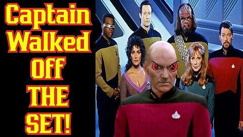 Star Trek Captain Reveals He Walked OFF The SET! Next Generations Captain Picard, Patrick Stewart