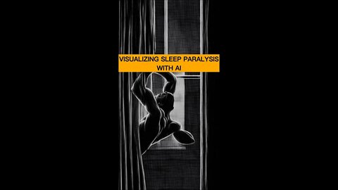 VISUALIZING SLEEP PARALYSISWITH AI #fightclub
