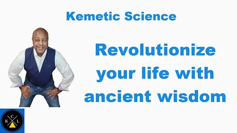 Unlock the Secret of Living Life on Your Own Terms with Kemetic Science