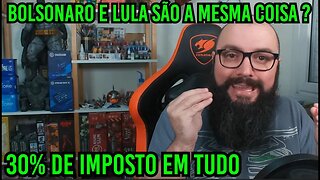 Bolsonaro e Lula São A Mesma Coisa ?