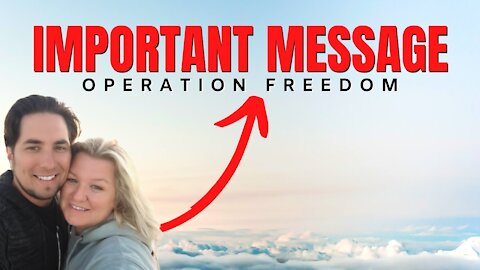 PLEASE WATCH! | Important Message | Operation Freedom (LOA)