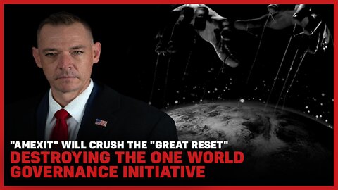 "Amexit" Will Crush The "Great Reset" Destroying The One World Governance Initiative