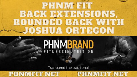 PHNM FIT Back Extensions, Rounded Back with Joshua Ortegon