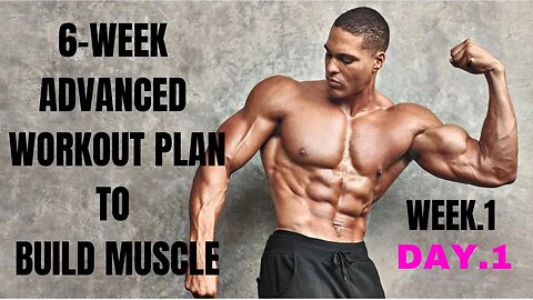 6-WEEK ADVANCED WORKOUT PLAN TO BUILD MUSCLE | WEEK.1 | DAY.1