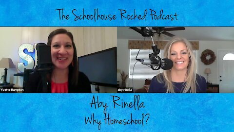 Why Homeschool? Yvette Hampton and Aby Rinella on The Schoolhouse Rocked Podcast