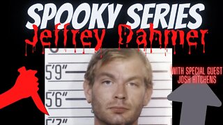 Spooky Series : Jeffrey Dahmer and Special Guest Josh Hitchens #jeffreydahmer