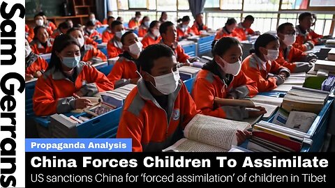 US Sanctions China Over Forced Assimilation of Children (Propaganda Analysis)