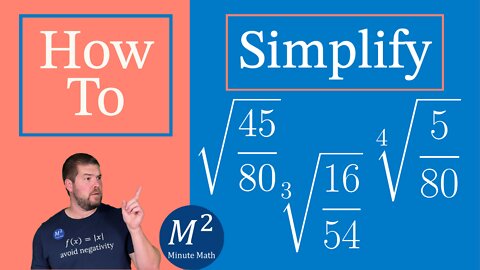 How to Simplify a Radical Expression Using the Quotient Property | Simplify √45/80, ∛16/54, and ∜5/8