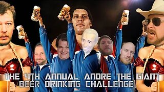 The 4th Annual Andre the Giant Beer Drinking Challenge