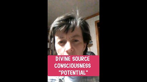 Morning Musings # 352 - Just a Random Video On Divine Source Consciousness "Potential" Of The Soul.