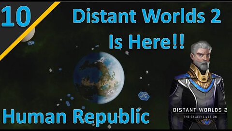 Distant Worlds 2 Release Campaign: Human Republic l Part 10