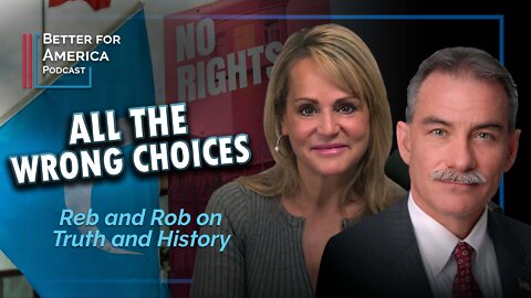 Better for America: All the Wrong Choices with Reb and Rob