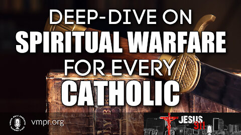 03 Sep 21, Jesus 911: Deep-Dive on Spiritual Warfare for Every Catholic