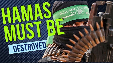 Hamas MUST be Destroyed - they Dream of War, Not Peace