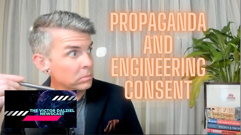 Propaganda and Engineering Consent