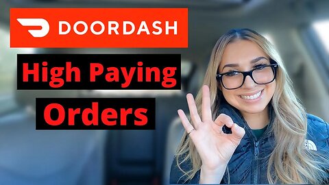 DoorDash Driver High Paying Orders