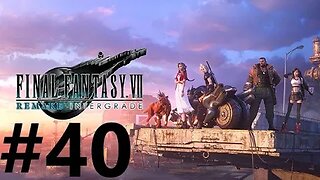 Final Fantasy 7 Remake Intergrade Play Through Part 40