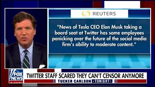 Tucker: Twitter Employees Are Scared They Can't Censor Anymore Under Elon Musk