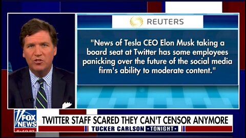 Tucker: Twitter Employees Are Scared They Can't Censor Anymore Under Elon Musk