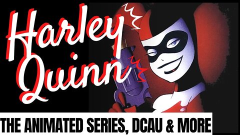 Harley Quinn: The History of the DCAU & B:TAS