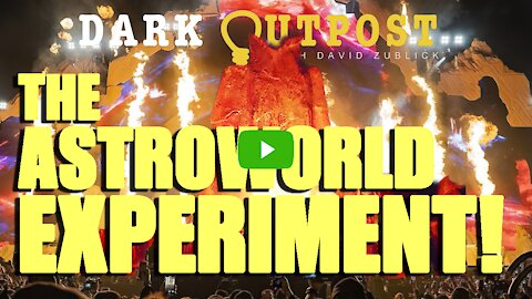 Dark Outpost 11-10=2021 The Astroworld Experiment
