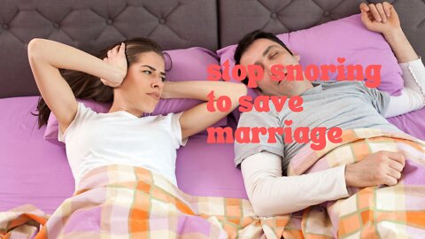 Our Marriage is over if I don't stop snoring
