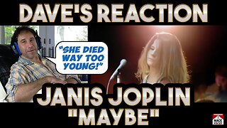 Dave's Reaction: Janis Joplin — Maybe