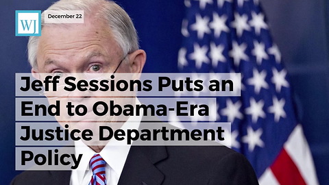 Jeff Sessions Puts An End To Obama-era Justice Department Policy