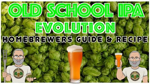 Old School IPA Evolution Recipe and Methods For HomeBrewers