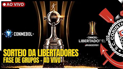 AO VIVO - SORTEIO DA LIBERTADORES 2023 - FASE DE GRUPOS - REACT CORINTHIANS