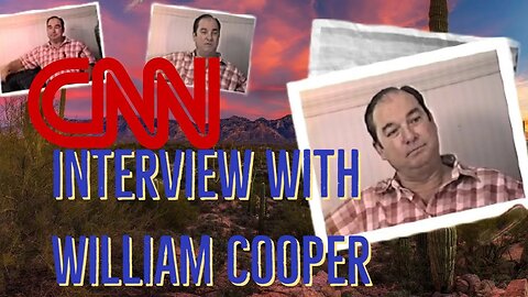 William Cooper CNN Interview