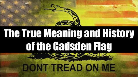 The True Meaning and History of the Gadsden Flag
