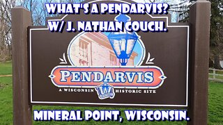 What's A Pendarvis? w/J. Nathan Couch. Mineral Point, Wisconsin.