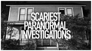 SCARIEST Paranormal Investigations | THS Marathon